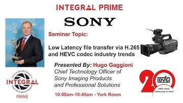 DVG Integral Prime 2023 - Sony 12G & UHD,  H.264 and HEVC codec trends - Hugo Gaggioni