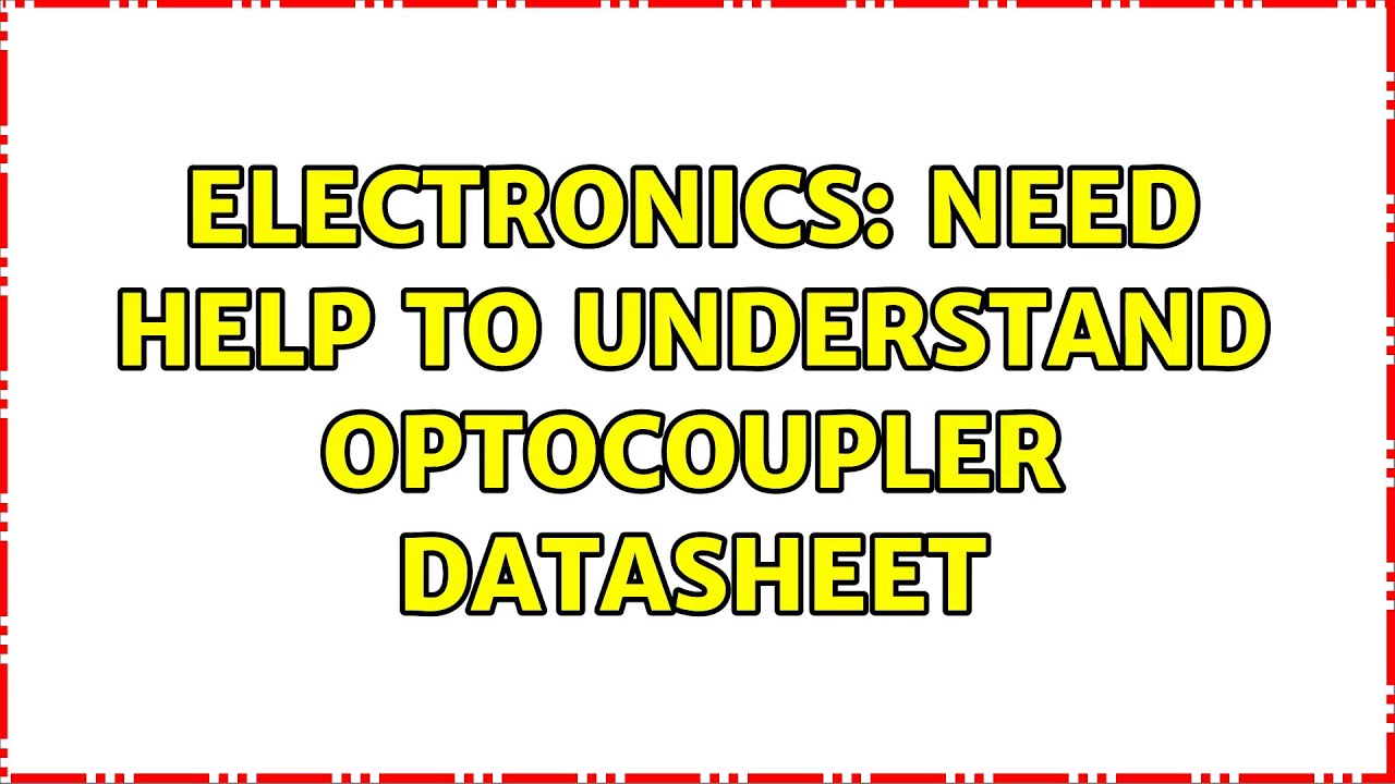 Electronics: Need help to understand optocoupler datasheet - YouTube