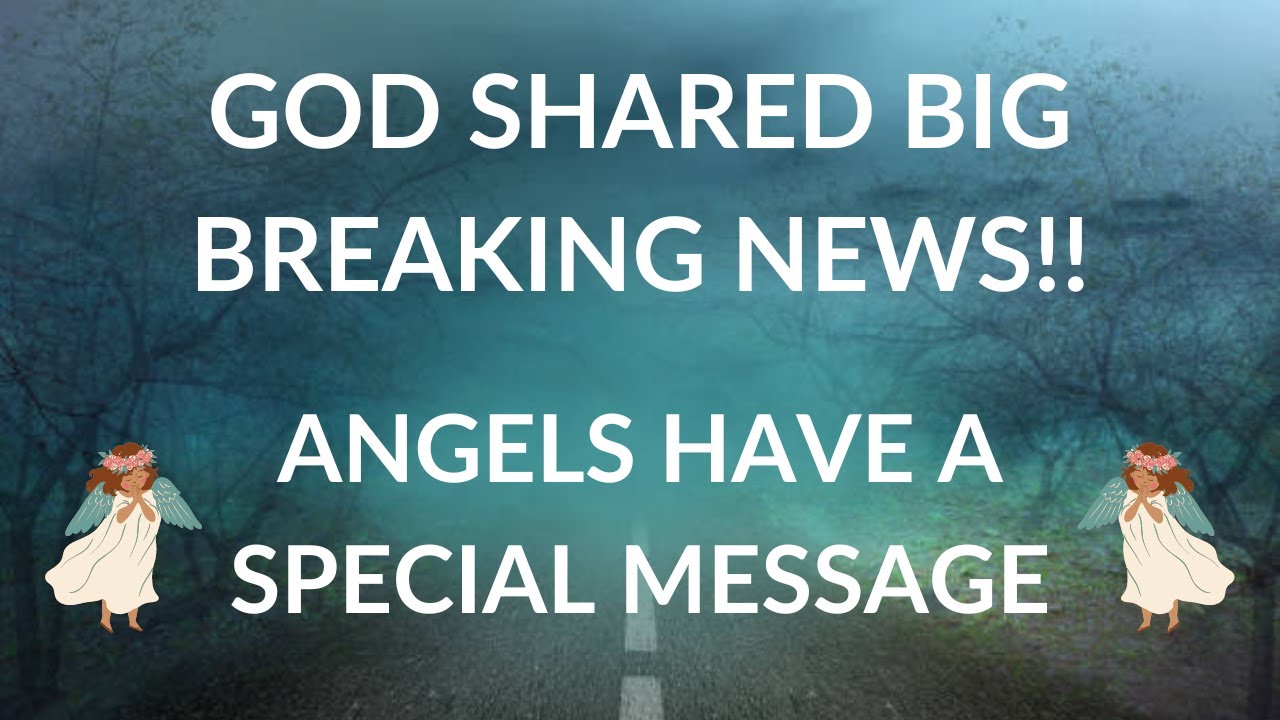 1111??GOD SHARED BIG BRAKING NEWS!!! ?? ANGELS HAVE A SPECIAL 