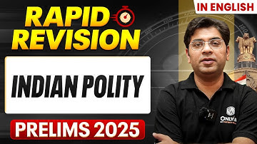 Complete Indian Polity Revision in 2 Hours for UPSC Prelims 2025 | UPSC Prelims Revision