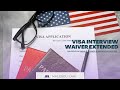 Visa Interview waiver extended | Malescu Law