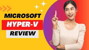 Unleashing the Power of Virtualization: Microsoft Hyper-V Review