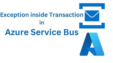 16. Rollback Transaction in Azure Service Bus ( Exception in transaction)