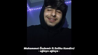 Muhammet Özdemir ft Zeliha Kendirci (Ağlaya ağlaya) prod by Ozdproduction Resimi