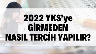 2022 YKS'DE TYT SINAVINA  GİRMEDEN NASIL TERCİH YAPILIR ? YKS TERCİH İŞLEMLERİ DİKKAT! #2022yks #yks