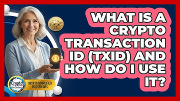 What Is A Crypto Transaction ID (TxID) And How Do I Use It? - Crypto Simplified for Seniors