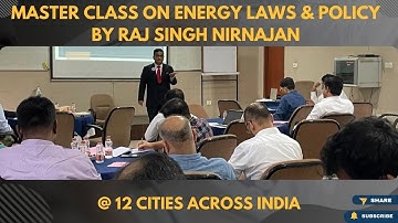@12 Cities in 2025 - Master Class on Energy Laws & Policy by Raj Singh Niranjan