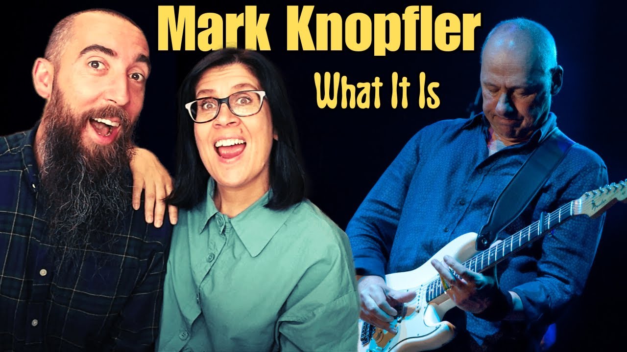 Mark Knopfler - What It Is (REACTION) with my wife