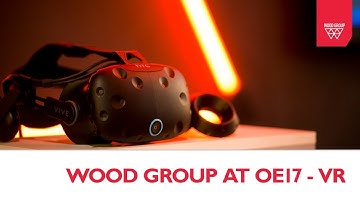 Offshore Europe 2017 – Wood Group virtual reality