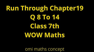 Run Through of chapter 19 Q 8 TO 14 SOLUTION CLASS 7TH WOW MATHS