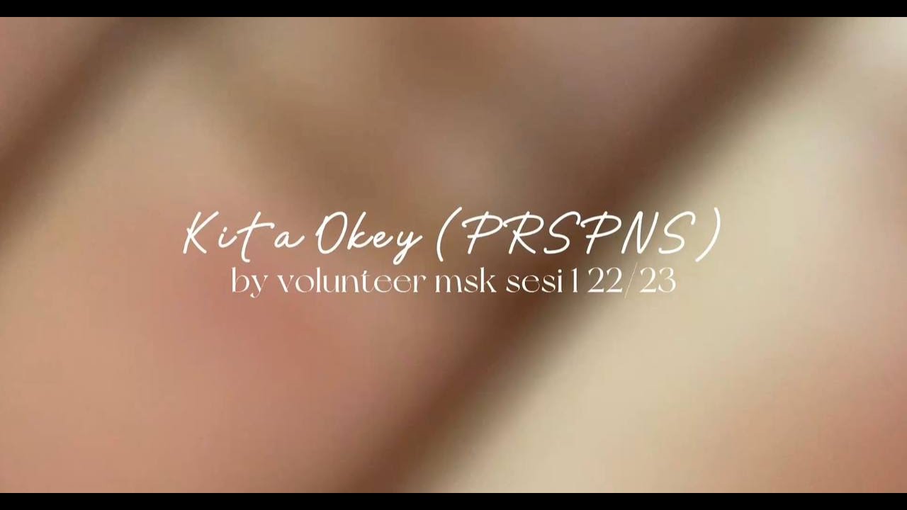 KITA OKAY (PRSPNS) BY VOLUNTEER MSK SESI I 2022/2023 YouTube