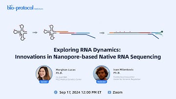 Exploring RNA Dynamics: Innovations in Nanopore-based Native RNA Sequencing  #Webinar #Science