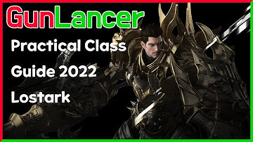 Practical Class Guide 2022 Lostark - GunLancer