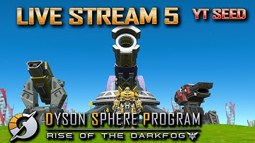 Dyson Sphere Program 🪐 Dark Fog DEATHWORLD 🌌 Live Stream 5 in 4k YouTube Seed