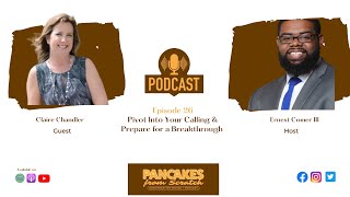 Pivot Into Your Calling & Prepare for a Breakthrough - Claire Chandler (Ep. 26)