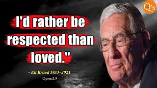 Celebrity Life Changing Thoughts of Eli Broad | Net Worth