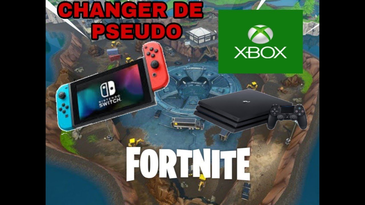 Comment Changer De PSEUDO Fortnite PS4 Xbox pc Switch YouTube