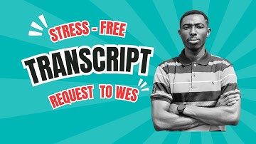 EASY STEPS TO SEND YOUR TRANSCRIPT FROM SCHOOL PORTAL TO WES