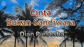 Cinta Bukan Sandiwara - Dian Piesesha (lirik Lagu)|Lagu Indonesia  ~ cinta haruslah saling menyayang