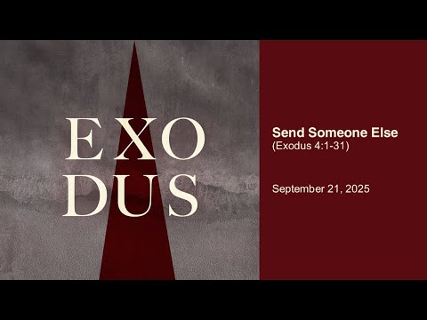 Send Someone Else - Exodus 4:1-31 - September 21, 2025 - YouTube