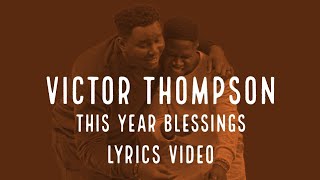 Victor Thompson This year blessings X Ehis Greatest ( lyrics video  )