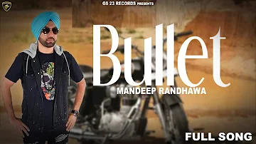 Bullet - Mandeep Randhawa - New Punjabi Song 2021- Latest Punjabi Songs 2021