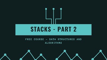 Algorithms and Data Structures FREE COURSE || Stacks and Queues || Part 2 - Valid Parentheses