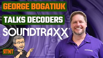 George Bogatiuk Talks about Soundtraxx Tsunami 2 Decoders