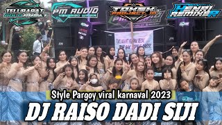 DJ Raiso Dadi Siji || Style Pargoy || Lagu sering dipakai di karnaval 2023