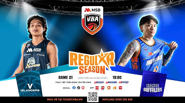 [BÌNH LUẬN VUI VẺ] VBA STAR X - GAME 21: V ISLANDERS vs. HANOI BUFFALOES