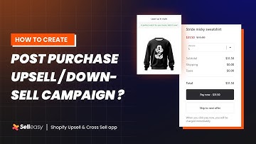 How to create a Post purchase upsell / down-sell campaign?