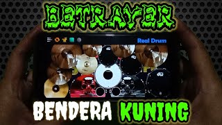 Download Lagu BETRAYER "BENDERA KUNING " Real Drum