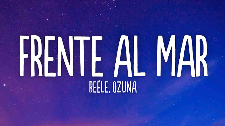 Beéle, Ozuna - Frente al Mar (Ozuna Remix) (Letra/Lyrics)