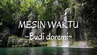 BUDI DOREMI MESIN WAKTU COVER LIRIK TERBARU 2022 #mesinwaktu #budidoremi #coverlirik‎@Specialdaysid