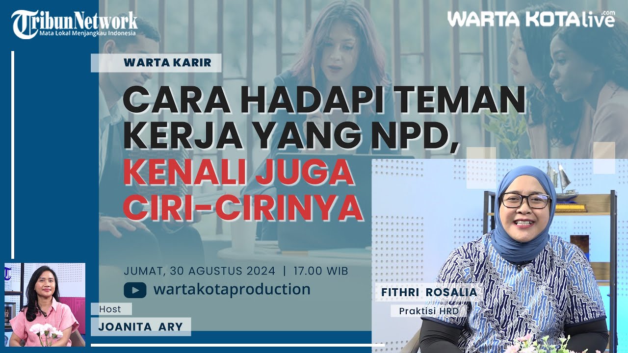 Cara Hadapi Teman Kerja yang NPD, Kenali Juga Ciri-cirinya  |  Warta Karir