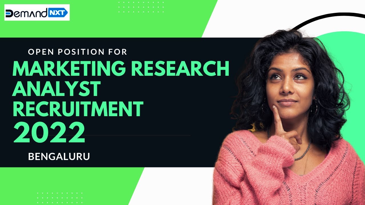 MARKET RESEARCH ANALYST RECRUITMENT 2022 | DEMANDNXT | BENGALURU |