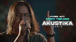 Hyper Act. - Pasti Terjadi (LIVE) #Akustikasuria