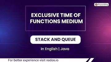 Exclusive Time Of Functions Medium  Module  Stack And Queue  In English  Java  Video 14
