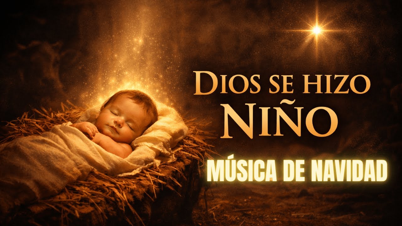 VILLANCICOS DE AMOR | NAVIDAD: CUANDO DIOS SE HIZO NIÑO