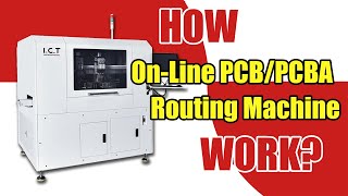 I.C.T |  How SMT On-Line PCB/PCBA Routing Machine work
