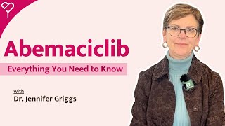 Abemaciclib (Verzenio) for Breast Cancer: Who Gets it? What are the Side Effects?