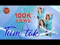 Tum Tak || Raanjhanaa || Ft. Anushka Ghag, Radhika Joshi & Samiksha Malankar