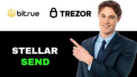 How To Send Stellar From Trezor Wallet To Bitrue 2025