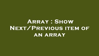 Array : Show Next/Previous item of an array