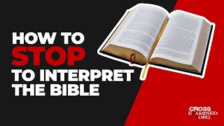 How to STOP to interpret the Bible