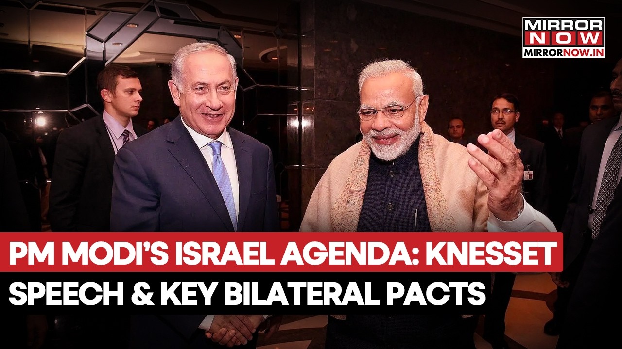 PM Modi Israel Visit: Knesset Speech, Defence Deals & Key Bilateral Pacts | Agenda Explained