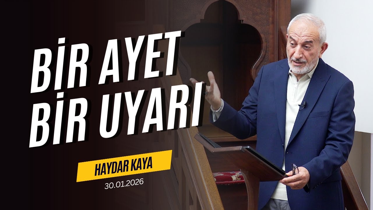 Bir Ayet Bir Uyarı - Haydar KAYA - Cuma Hutbesi - 30.01.2026