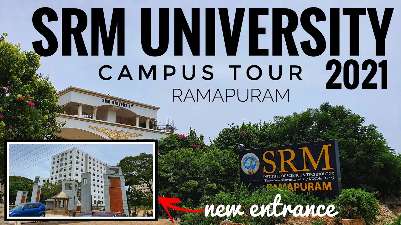 SRM UNIVERSITY RAMAPURAM Campus Tour 2021 YouTube SRM UNIVERSITY RAMAPURAM Campus Tour 2021 YouTube
