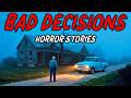 7 True Bad Decisions Horror Stories  One Choice Changed Everything That Night 😱