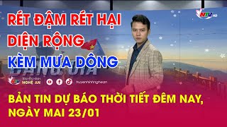 Bản tin Dự báo thời tiết đêm nay, ngày mai 23\/01\/2024: Rét đậm rét hại diện rộng kèm mưa dông